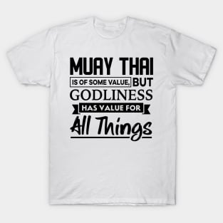 Muay thai is of some value Christian T-Shirt